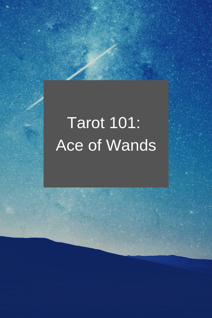 Tarot 101: Ace of Wands…