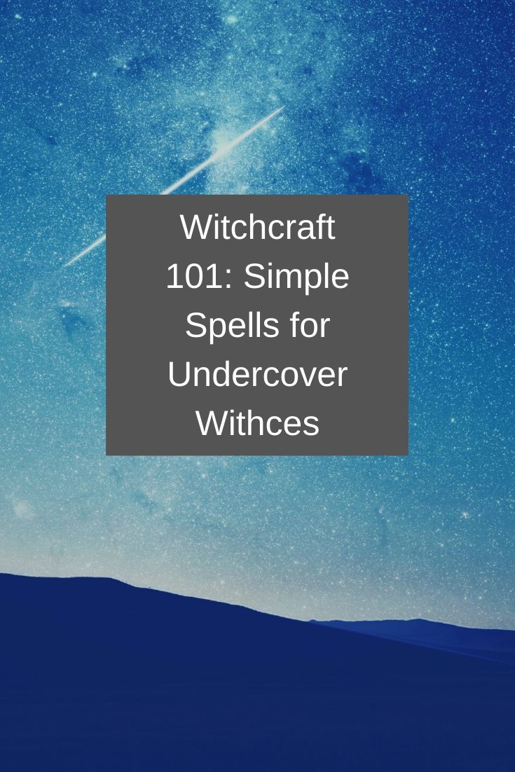 Witchcraft 101: Spells for closet witches